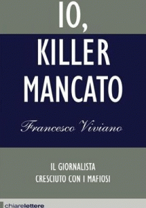 Tra i libri presentati in settimana c'è anche  "Io, killer mancato" di Francesco Viviano 
